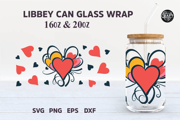 Heart Love Can Glass SVG Libbey Wrap
