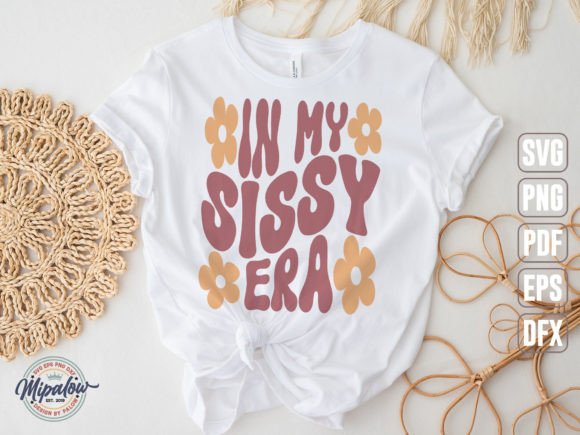 In My Sissy Era SVG, Groovy Wavy Text