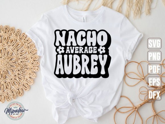 Nacho Average Aubrey SVG